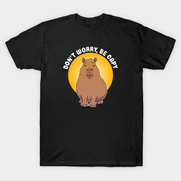 Don’t worry, be Capy Pun T-Shirt by capydays